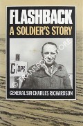 Flashback - A Soldiers Story by RICHARDSON, General Sir Charles